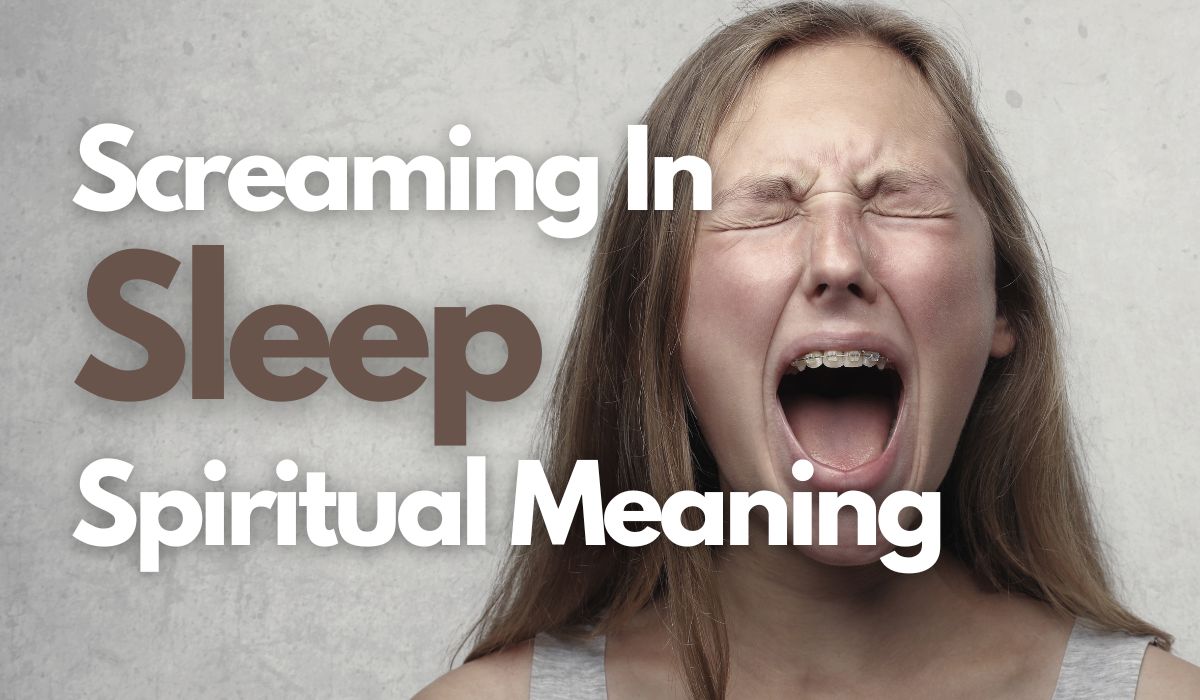screaming in sleep spiritual meaning
