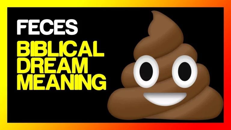 biblical meaning of cleaning feces in a dream
