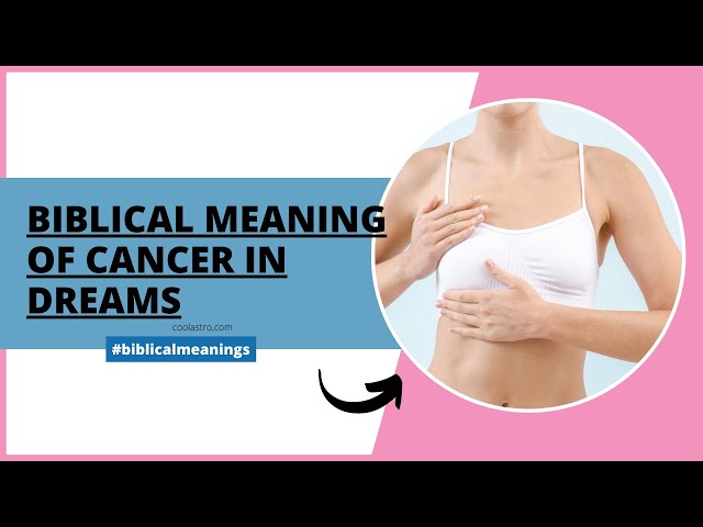 The Biblical Meaning of Cancer in Dreams